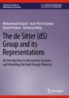 Image for The de Sitter (DS) Group and its representations  : an introduction to elementary systems and modeling the dark energy universe