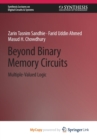 Image for Beyond Binary Memory Circuits : Multiple-Valued Logic
