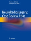 Image for NeuroRadiosurgery: Case Review Atlas