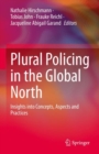 Image for Plural policing in the global north  : insights into concepts, aspects and practices