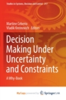 Image for Decision Making Under Uncertainty and Constraints