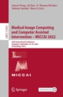 Image for Medical Image Computing and Computer Assisted Intervention – MICCAI 2022