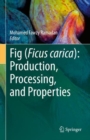 Image for Fig (ficus carica)  : production, processing, and properties