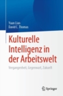 Image for Kulturelle Intelligenz in der Arbeitswelt : Vergangenheit, Gegenwart, Zukunft