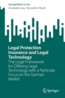 Image for Legal protection insurance and legal technology  : the legal framework for offering legal technology with a particular focus on the German market