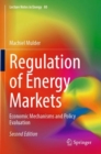 Image for Regulation of energy markets  : economic mechanisms and policy evaluation
