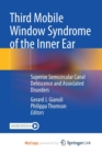 Image for Third Mobile Window Syndrome of the Inner Ear : Superior Semicircular Canal Dehiscence and Associated Disorders