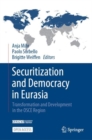 Image for Securitization and Democracy in Eurasia : Transformation and Development in the OSCE Region
