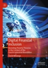 Image for Digital financial inclusion  : revisiting poverty theories in the context of the Fourth Industrial Revolution