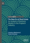 Image for The new era of real estate  : an analysis of business models in the PropTech industry