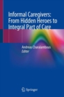 Image for Informal Caregivers: From Hidden Heroes to Integral Part of Care