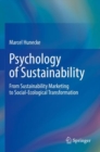 Image for Psychology of sustainability  : from sustainability marketing to social-ecological transformation