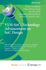 Image for VLSI-SoC : Technology Advancement on SoC Design : 29th IFIP WG 10.5/IEEE International Conference on Very Large Scale Integration, VLSI-SoC 2021, Singapore, October 4-8, 2021, Revised and Extended Sel