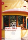 Image for Studio Ghibli  : an industrial history