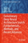 Image for Evolutionary Deep Neural Architecture Search: Fundamentals, Methods, and Recent Advances