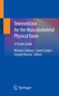 Image for Telemedicine for the musculoskeletal physical exam  : a pocket guide