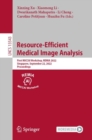 Image for Resource-efficient medical image analysis  : 1st MICCAI Workshop, REMIA 2022, Singapore, September 22, 2022, proceedings
