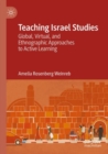 Image for Teaching Israel studies  : global, virtual, and ethnographic approaches to active learning