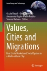 Image for Values, Cities and Migrations: Real Estate Market and Social System in a Multi-Cultural City