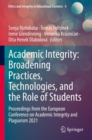 Image for Academic Integrity: Broadening Practices, Technologies, and the Role of Students