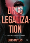 Image for Drug legalization  : a philosophical analysis
