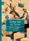 Image for Gothic War on Terror: Killing, Haunting, and PTSD in American Film, Fiction, Comics, and Video Games