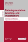 Image for Data Augmentation, Labelling, and Imperfections: Second MICCAI Workshop, DALI 2022, Held in Conjunction with MICCAI 2022, Singapore, September 22, 2022, Proceedings : 13567