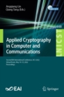 Image for Applied Cryptography in Computer and Communications: Second EAI International Conference, AC3 2022, Virtual Event, May 14-15, 2022, Proceedings