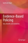 Image for Evidence-Based Policing: Uses, Benefits and Limitations
