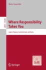 Image for Where responsibility takes you  : logics of agency, counterfactuals, and norms