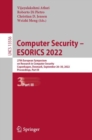 Image for Computer Security - ESORICS 2022: 27th European Symposium on Research in Computer Security, Copenhagen, Denmark, September 26-30, 2022, Proceedings, Part III : 13556