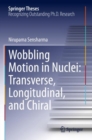Image for Wobbling Motion in Nuclei: Transverse, Longitudinal, and Chiral