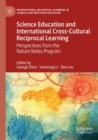 Image for Science education and international cross-cultural reciprocal learning  : perspectives from the Nature Notes Program