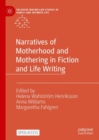 Image for Narratives of Motherhood and Mothering in Fiction and Life Writing