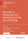 Image for Narratives of Motherhood and Mothering in Fiction and Life Writing