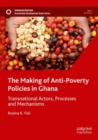 Image for The making of anti-poverty policies in Ghana  : transnational actors, processes and mechanisms