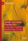 Image for Gender and family practices  : living apart together relationships in China