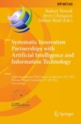 Image for Systematic Innovation Partnerships with Artificial Intelligence and Information Technology : 22nd International TRIZ Future Conference, TFC 2022, Warsaw, Poland, September 27–29, 2022, Proceedings