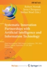 Image for Systematic Innovation Partnerships with Artificial Intelligence and Information Technology : 22nd International TRIZ Future Conference, TFC 2022, Warsaw, Poland, September 27-29, 2022, Proceedings