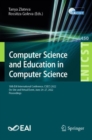 Image for Computer Science and Education in Computer Science: 18th EAI International Conference, CSECS 2022,  On-Site and Virtual Event, June 24-27, 2022, Proceedings