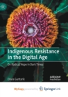 Image for Indigenous Resistance in the Digital Age