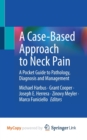 Image for A Case-Based Approach to Neck Pain : A Pocket Guide to Pathology, Diagnosis and Management