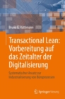 Image for Transactional Lean: Vorbereitung auf das Zeitalter der Digitalisierung: Systematischer Ansatz zur Industrialisierung von Buroprozessen