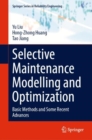 Image for Selective maintenance modelling and optimization  : basic methods and some recent advances