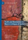 Image for Truth and revolution in Marx&#39;s critique of society: studies on a fundamental problematique