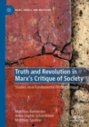 Image for Truth and revolution in Marx&#39;s critique of society  : studies on a fundamental problematique
