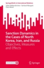 Image for Sanction dynamics in the cases of North Korea, Iran, and Russia  : objectives, measures and effects