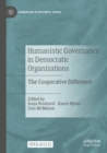 Image for Humanistic governance in democratic organizations  : the cooperative difference