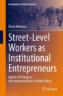 Image for Street-level workers as institutional entrepreneurs  : agents of change in the implementation of public policy