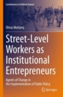 Image for Street-level workers as institutional entrepreneurs  : agents of change in the implementation of public policy